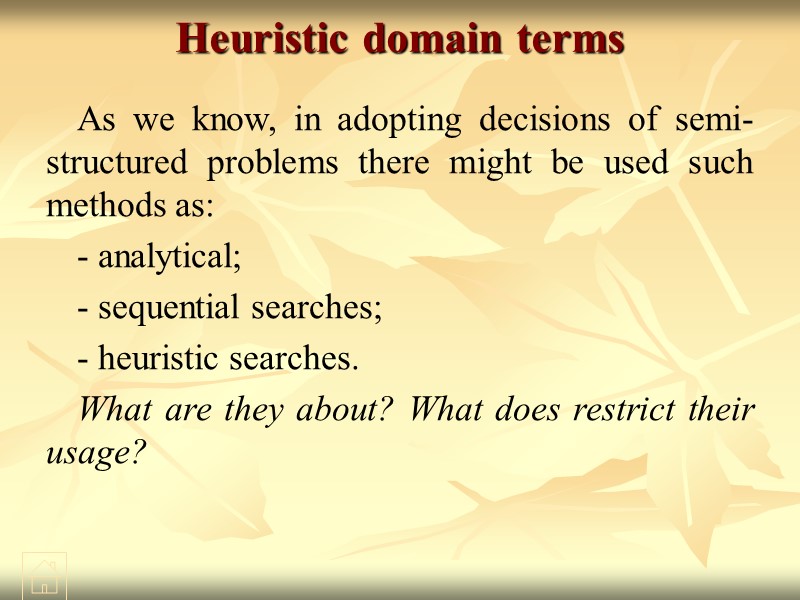 Heuristic domain terms As we know, in adopting decisions of semi-structured problems there might